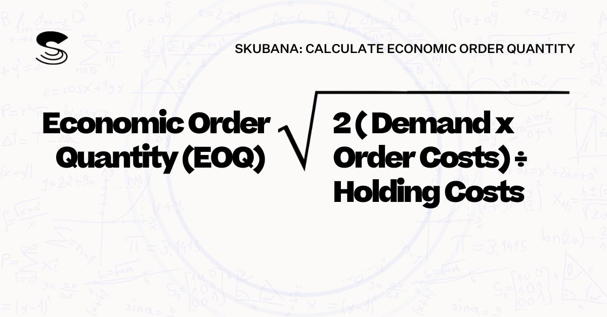 EOQ Calculator: How To Reduce Costs With EOQ Formula | Extensiv